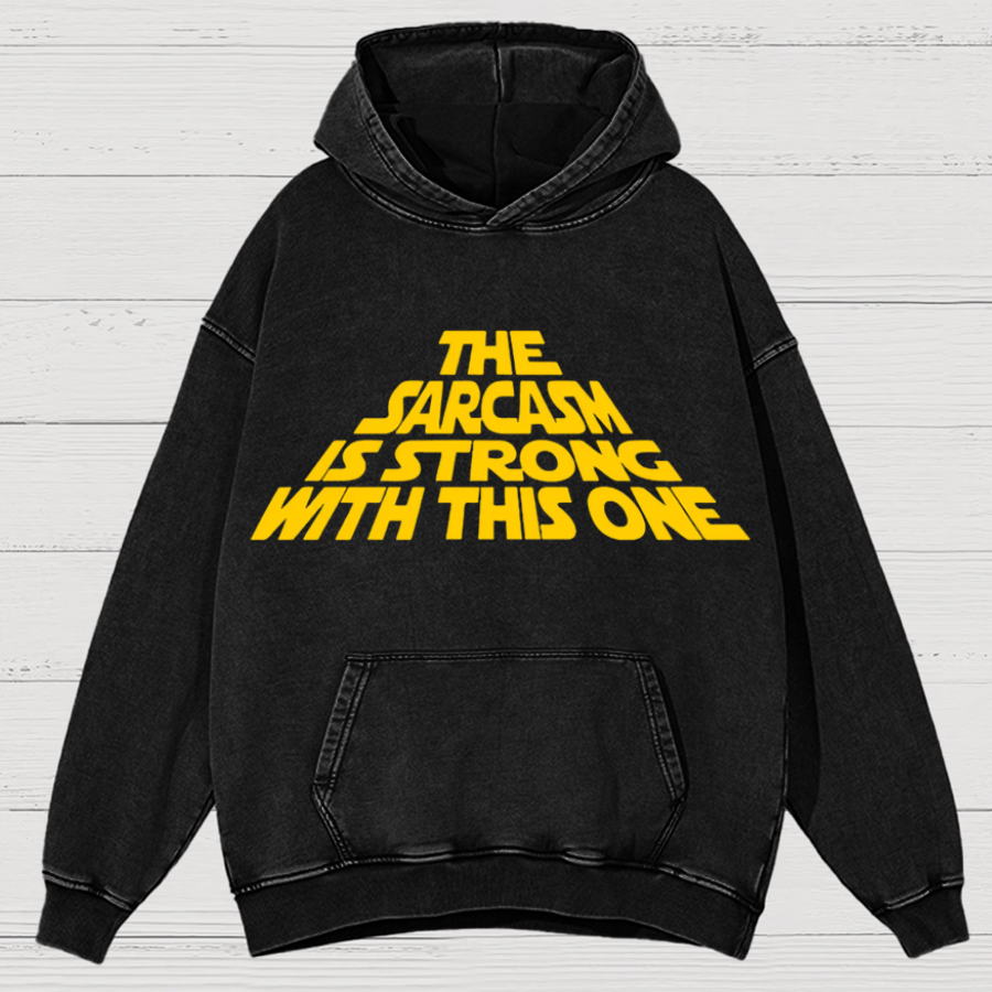 The Sarcasm Is Strong With This One Cotton Vintage Distressed Hoodie