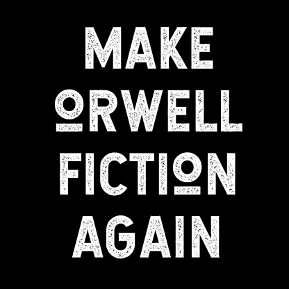 Make Orwell fiction again Geeky T-Shirt