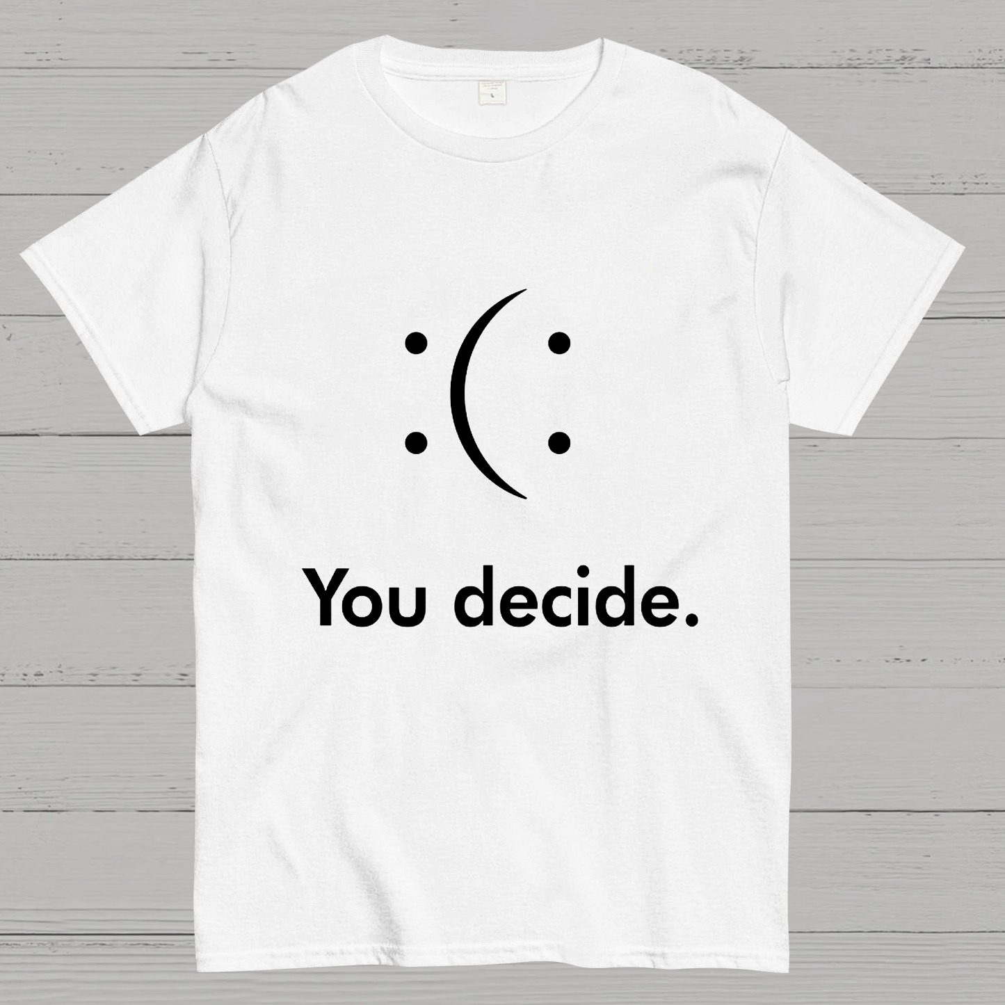 You Decide Geeky T-Shirt