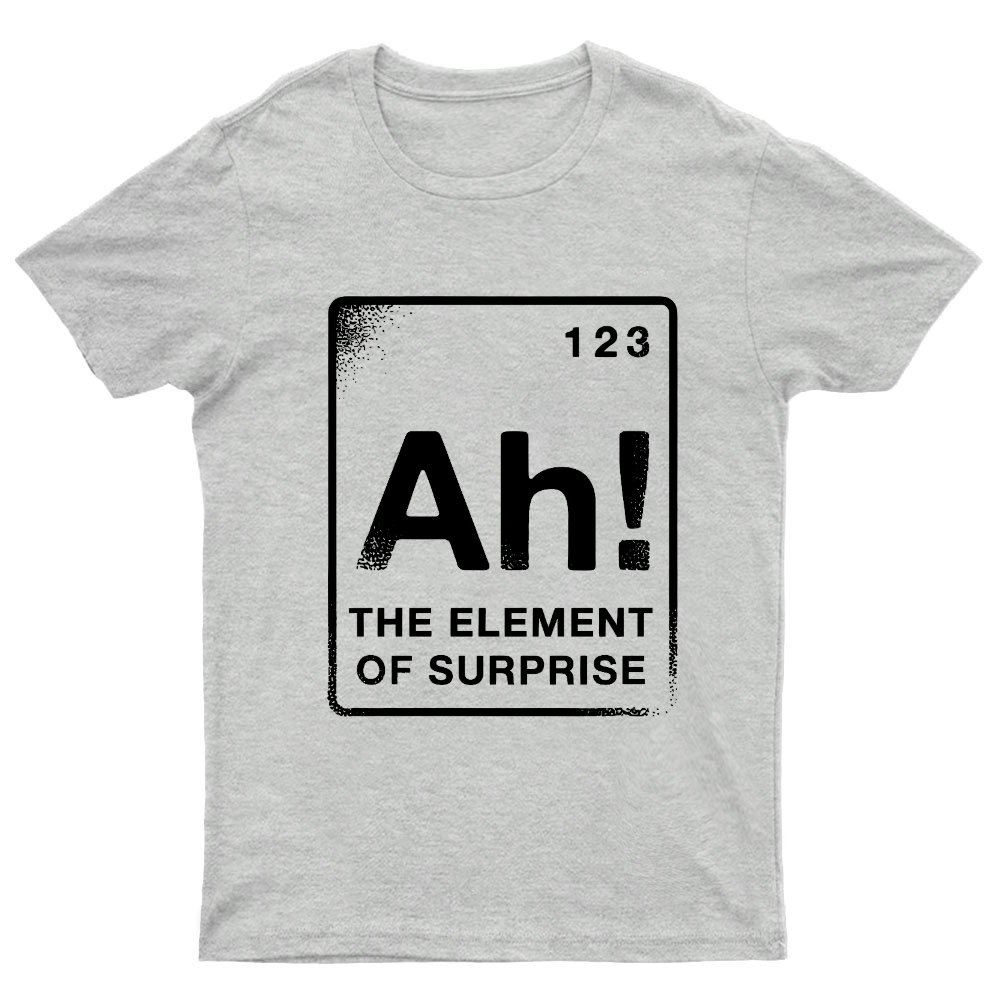 The Element Of Surprise Geeky T-Shirt