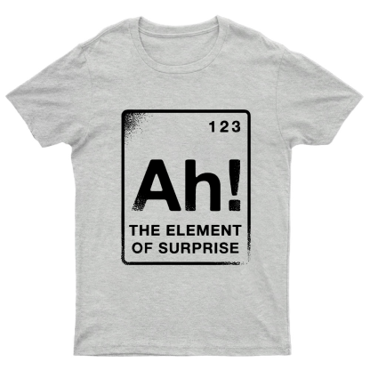 The Element Of Surprise Geeky T-Shirt