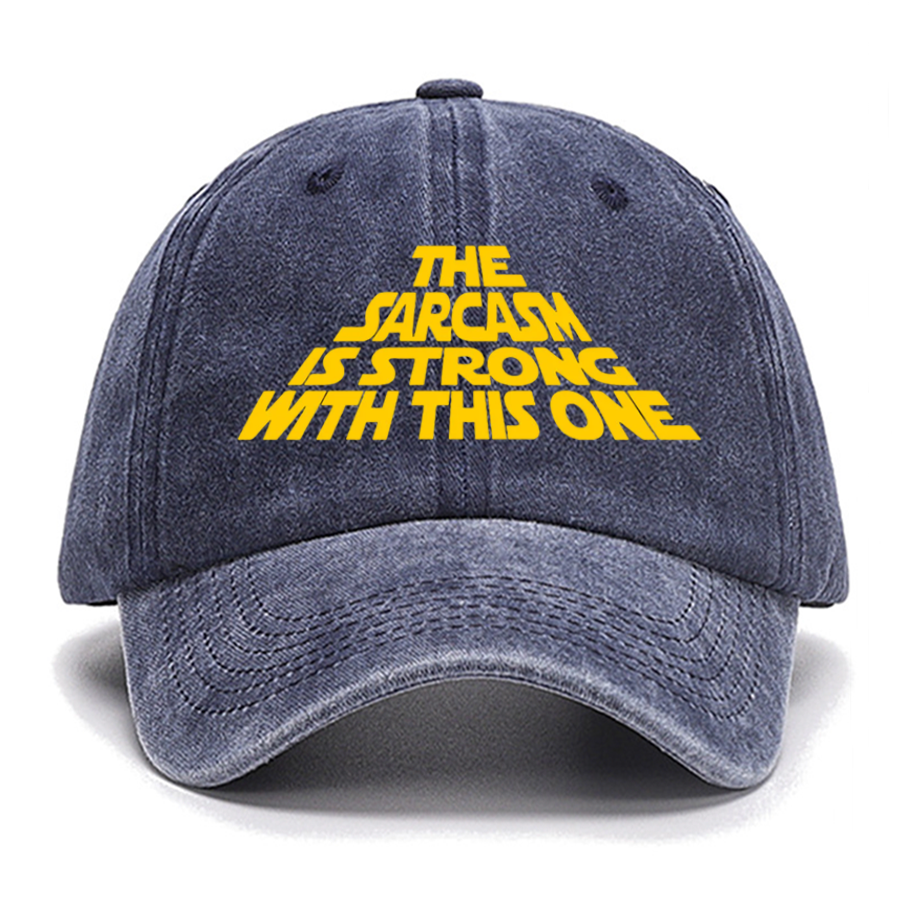 The Sarcasm Is Strong With This One Cotton Hat