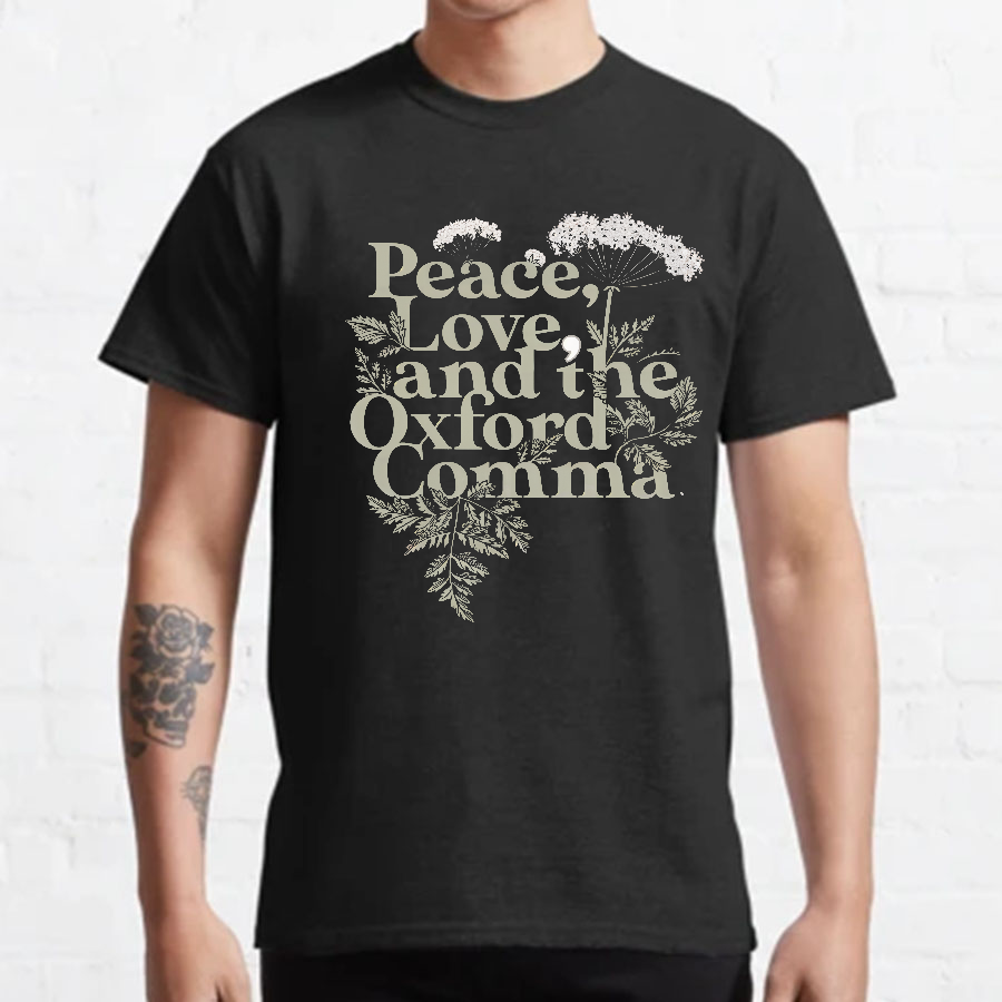 Peace, Love, And The Oxford Comma Geeky T-Shirt