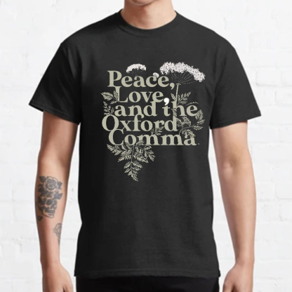 Peace, Love, And The Oxford Comma Geeky T-Shirt