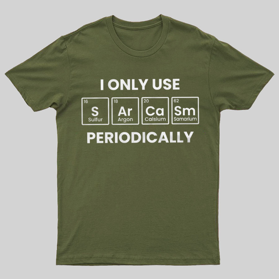 Chemistry Periodic Table Sarcasm Funny Tee