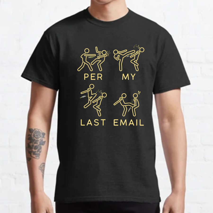 Per My Last Email Geeky T-Shirt