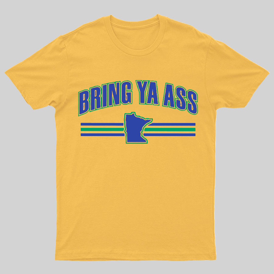 Bring Ya Ass To Minnesota Geeky T-Shirt