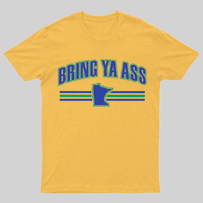 Bring Ya Ass To Minnesota Geeky T-Shirt