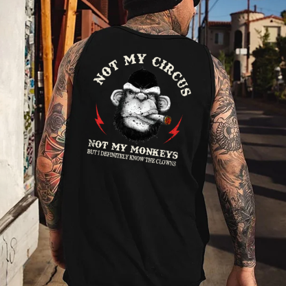 Not My Circus Not My Monkeys But I Know All The Clowns Sarcastic Tank 