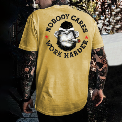 Nobody Cares Work Harder T-shirt