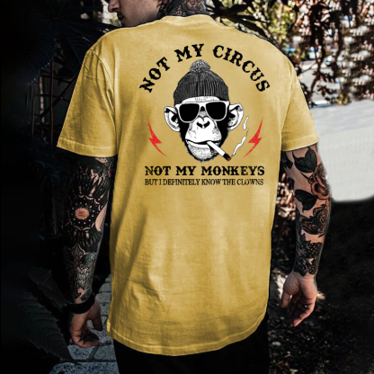 Not My Circus Not My Monkeys But I Know All The Clowns Sarcastic T-shirt