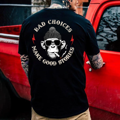 Bad Choices Make Good Stories T-shirt