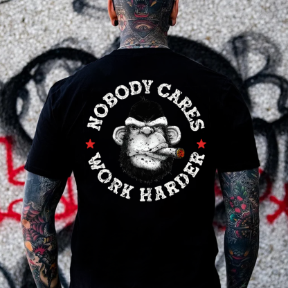 Nobody Cares Work Harder T-shirt