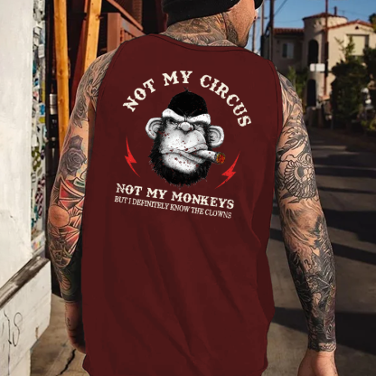Not My Circus Not My Monkeys But I Know All The Clowns Sarcastic Tank Top