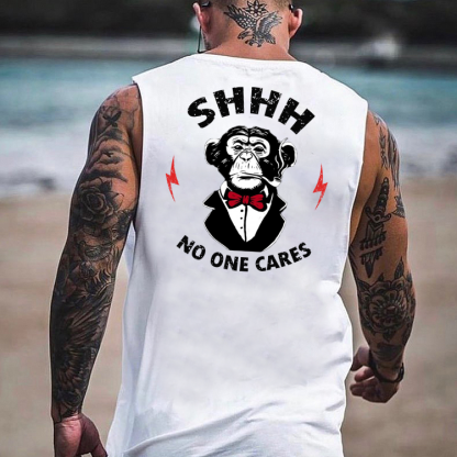 SHHH. NO ONE CARES Tank Top