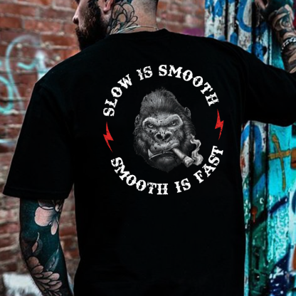 Slow is Smooth, Smooth is Fast Print T-shirt
