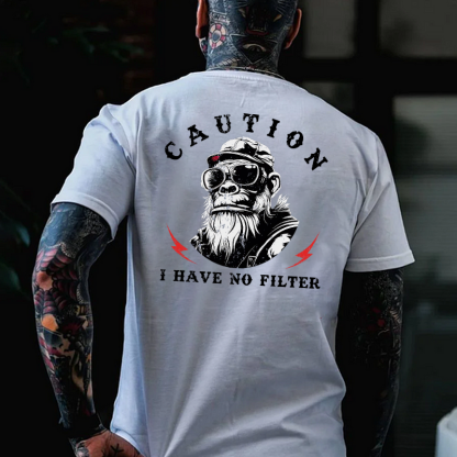 Caution I Have No Filter T-shirt