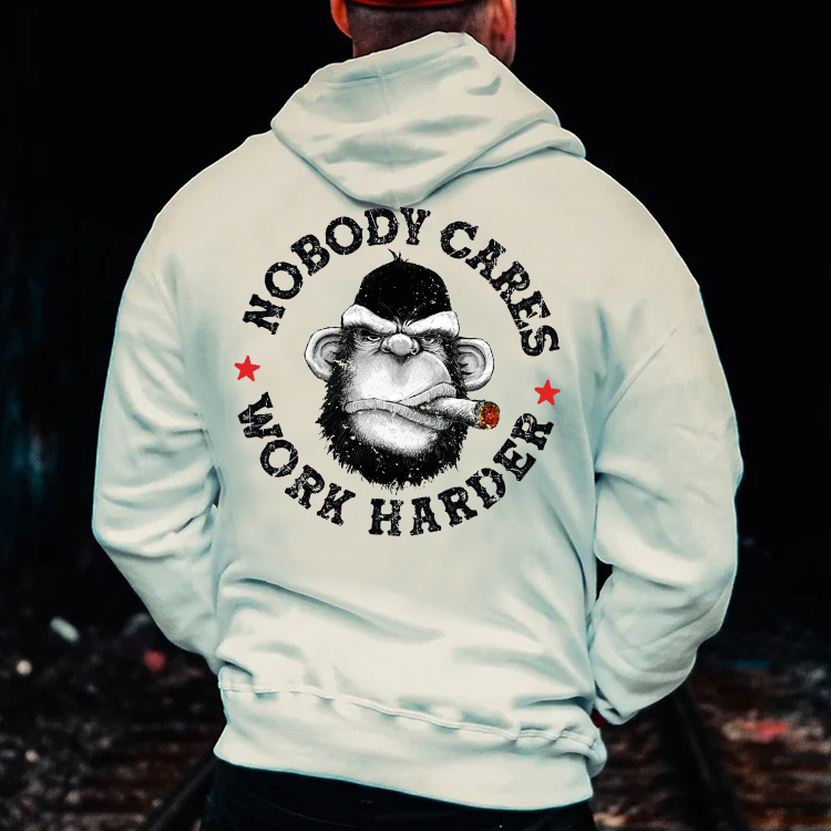 Nobody Cares Work Harder Hoodie