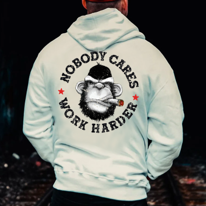 Nobody Cares Work Harder Hoodie