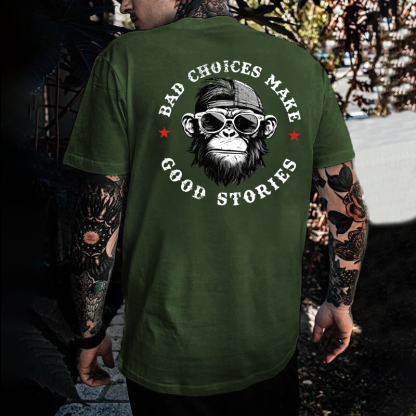 Bad Choices Make Good Stories T-shirt
