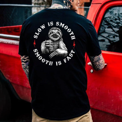 Slow Is Smooth Smooth Is Fast T-shirt