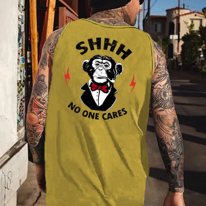 SHHH. NO ONE CARES Tank Top