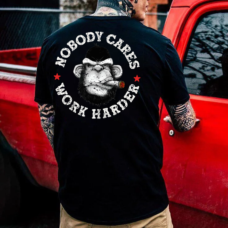 Nobody Cares Work Harder T-shirt