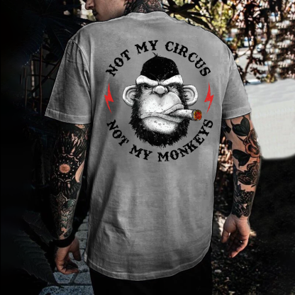 Not My Circus Not My Monkeys Print T-shirt