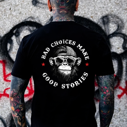 Bad Choices Make Good Stories T-shirt