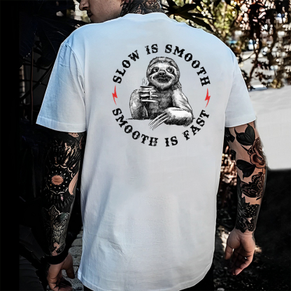 Slow Is Smooth Smooth Is Fast T-shirt