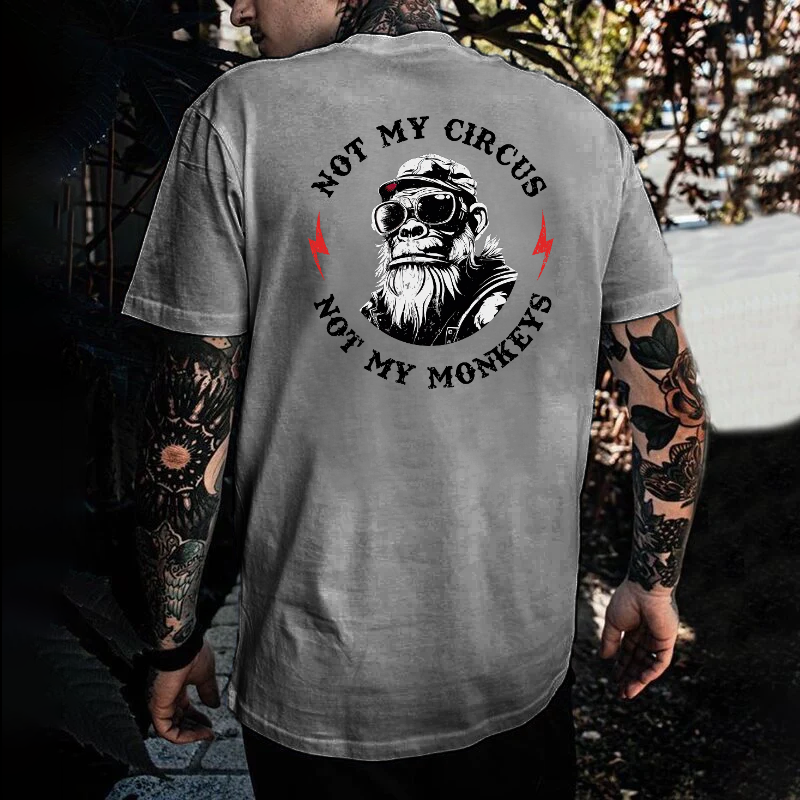 Not My Circus Not My Monkeys Print T-shirt