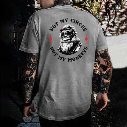 Not My Circus Not My Monkeys Print T-shirt