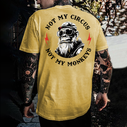 Not My Circus Not My Monkeys Print T-shirt