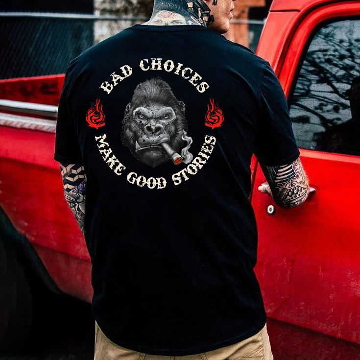 Bad Choices Make Good Stories T-shirt