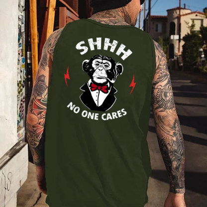 SHHH. NO ONE CARES Tank Top