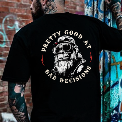 Pretty Good At Bad Decisions T-shirt