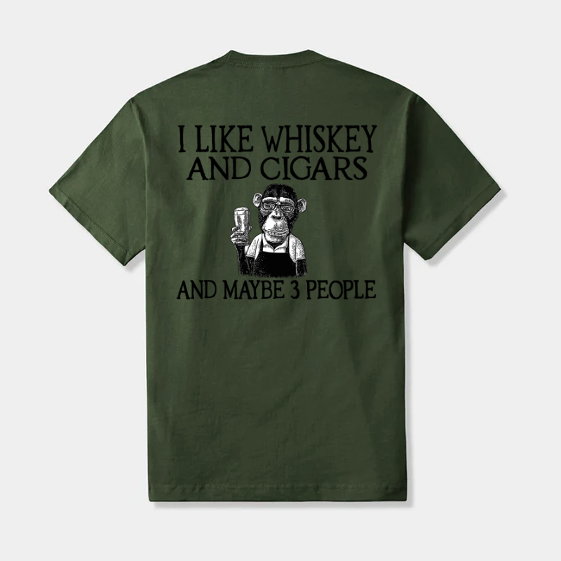 I like Whiskey And Cigars And Maybe 3 People T-shirt
