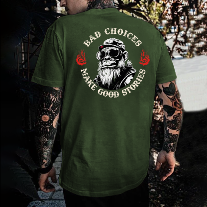 Bad Choices Make Good Stories T-shirt