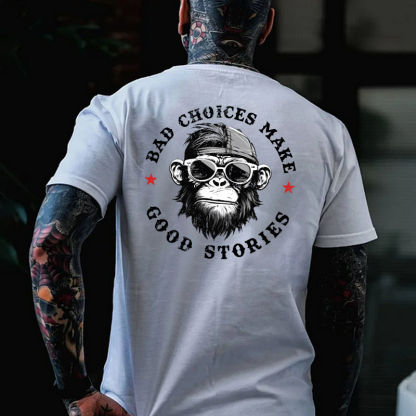 Bad Choices Make Good Stories T-shirt