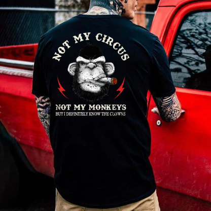 Not My Circus Not My Monkeys But I Know All The Clowns Sarcastic T-shirt