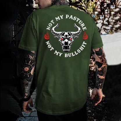 Not My Pasture Not My Bullshit Print T-shirt