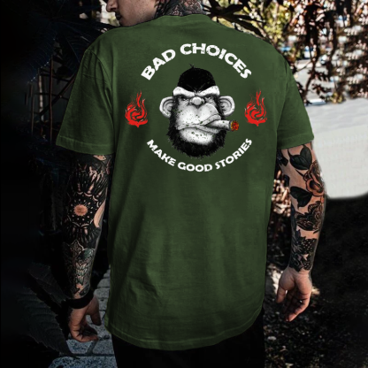 Bad Choices Make Good Stories T-shirt