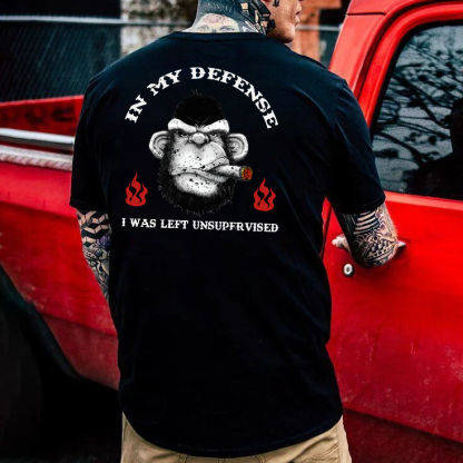 IN MY DEFENSE I WAS LEFT UNSUPERVISED T-shirt