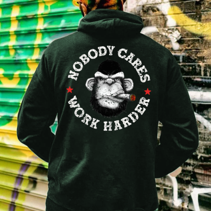 Nobody Cares Work Harder Hoodie