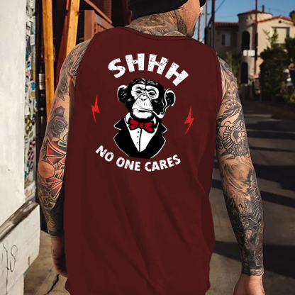 SHHH. NO ONE CARES Tank Top