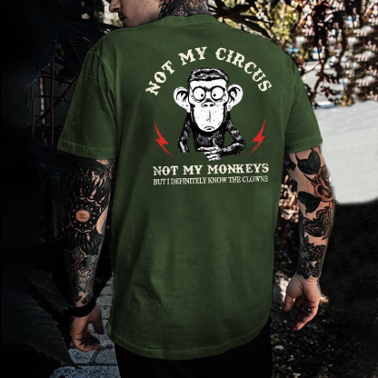 Not My Circus Not My Monkeys But I Know All The Clowns Sarcastic T-shirt