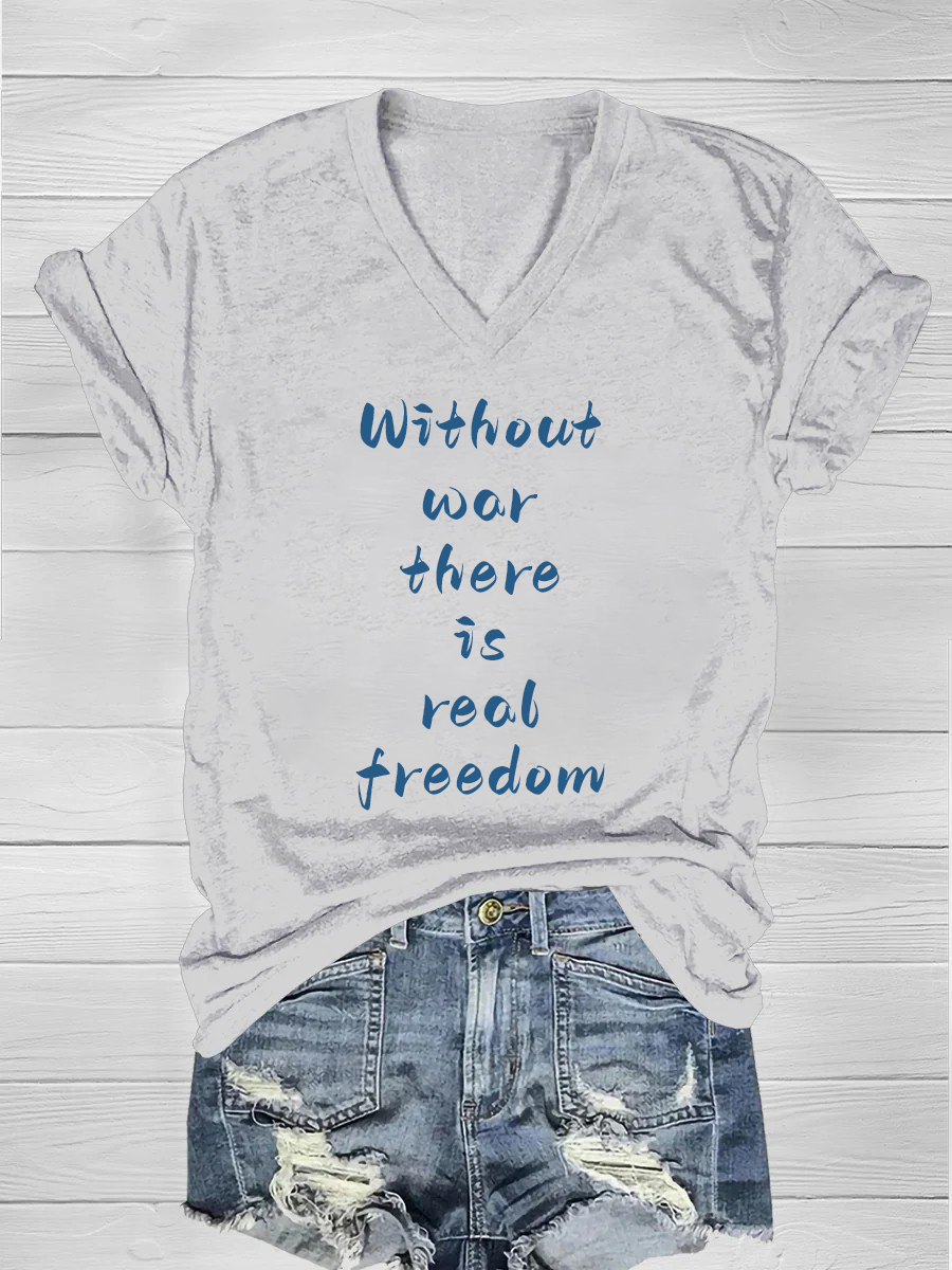 Without war,there is real freedom
