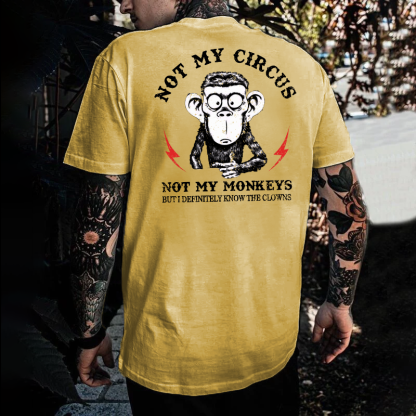 Not My Circus Not My Monkeys But I Know All The Clowns Sarcastic T-shirt