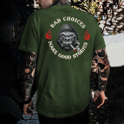 Bad Choices Make Good Stories T-shirt