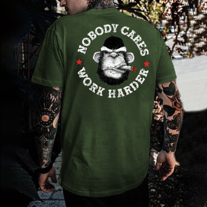 Nobody Cares Work Harder T-shirt